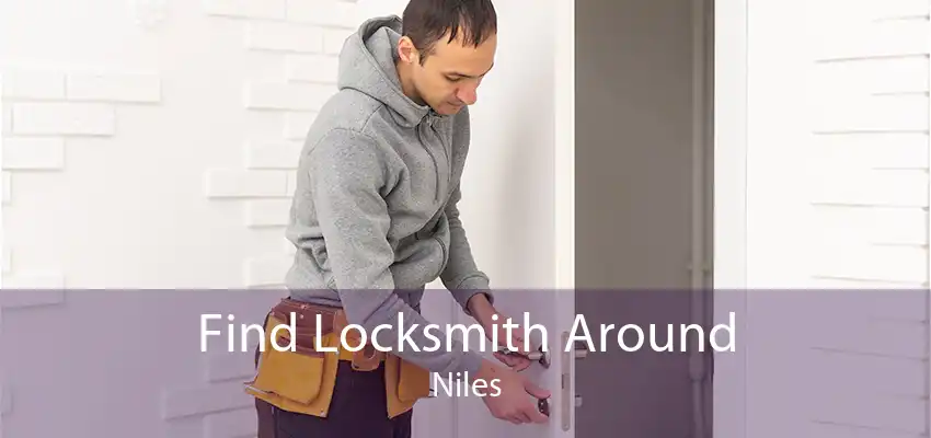 Find Locksmith Around Niles