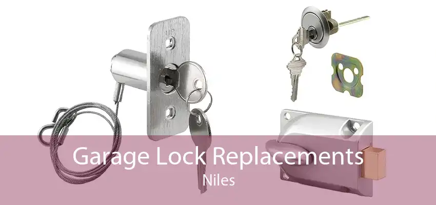 Garage Lock Replacements Niles