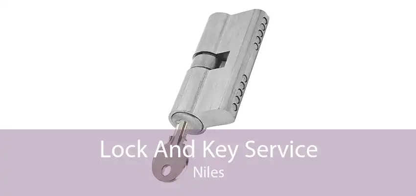 Lock And Key Service Niles