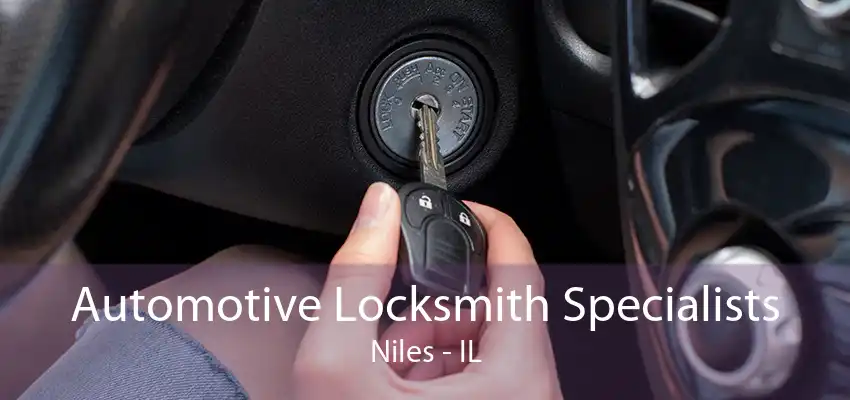 Automotive Locksmith Specialists Niles - IL