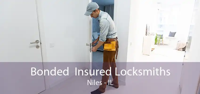 Bonded  Insured Locksmiths Niles - IL