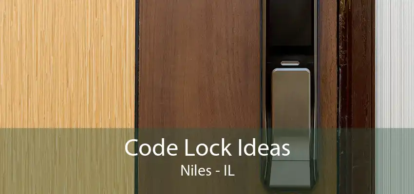 Code Lock Ideas Niles - IL