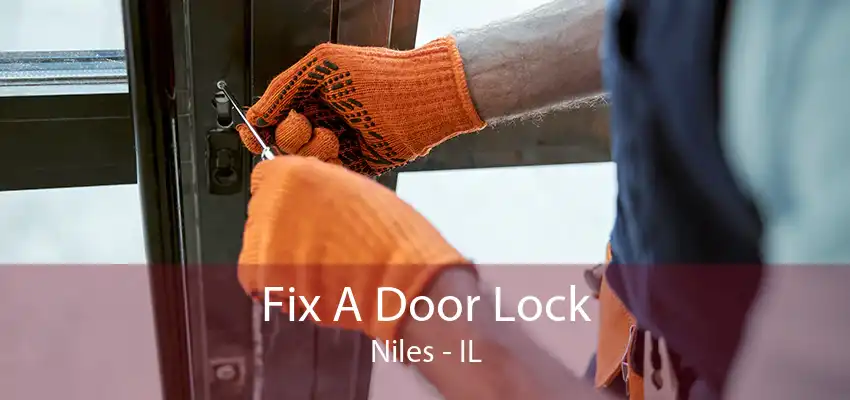 Fix A Door Lock Niles - IL