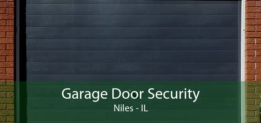 Garage Door Security Niles - IL