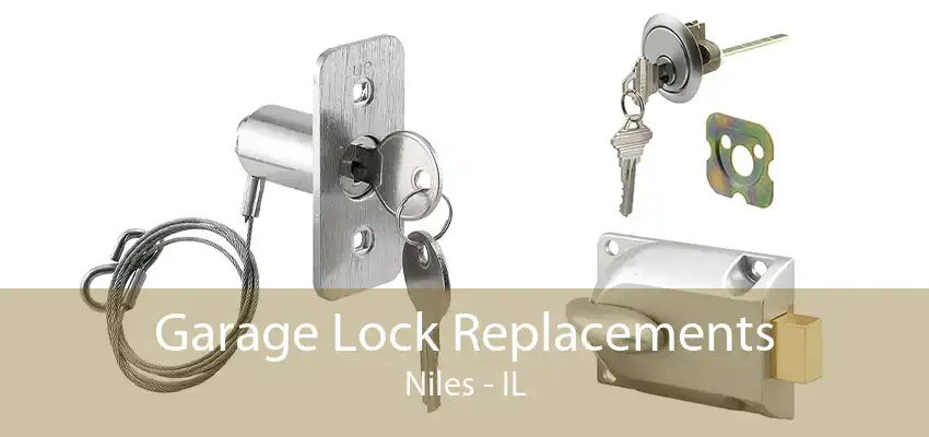 Garage Lock Replacements Niles - IL