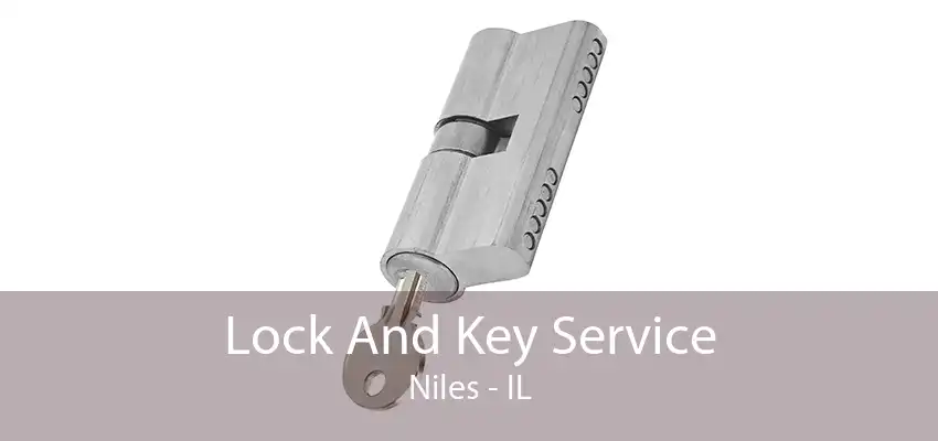 Lock And Key Service Niles - IL