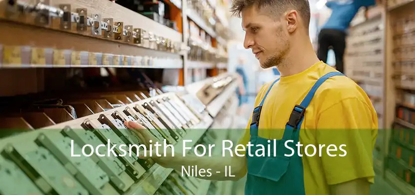 Locksmith For Retail Stores Niles - IL