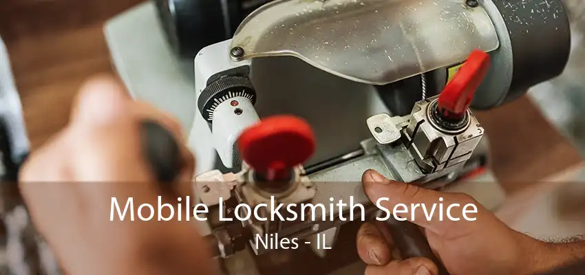 Mobile Locksmith Service Niles - IL