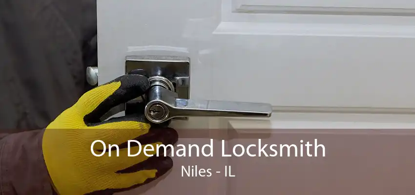 On Demand Locksmith Niles - IL