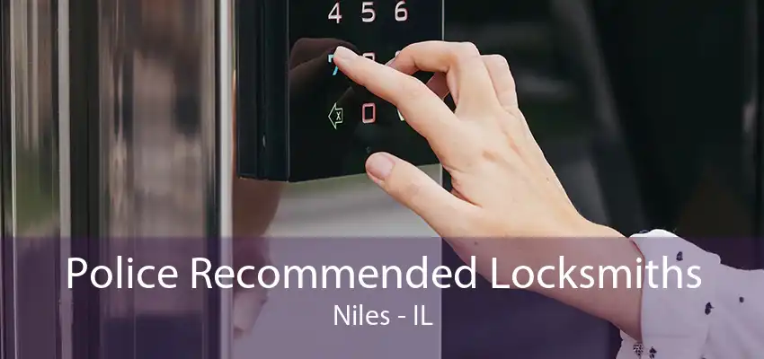 Police Recommended Locksmiths Niles - IL